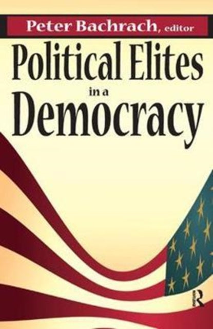 Book cover of: Political Elites in a Democracy. By: Peter Bachrach