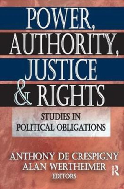 Book cover of: Power, Authority, Justice, and Rights. By: Anthony de Crespigny