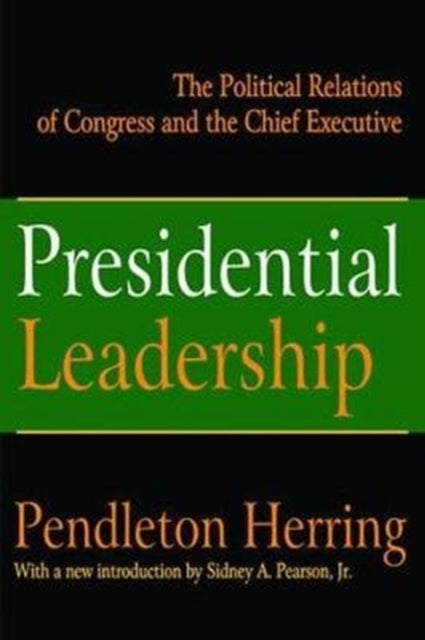 Book cover of: Presidential Leadership. By: Pendleton Herring