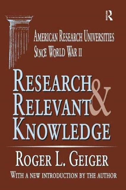 Book cover of: Research and Relevant Knowledge. By: Roger L. Geiger