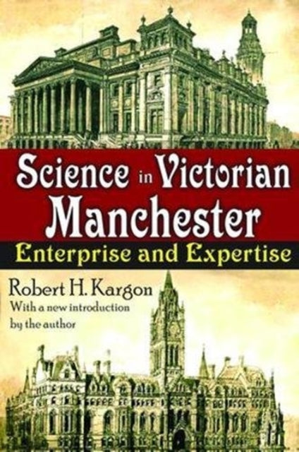 Book cover of: Science in Victorian Manchester. By: William T. Golden