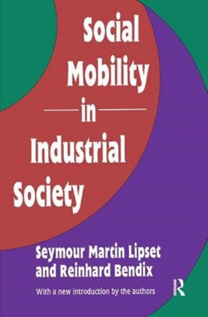 Book cover of: Social Mobility in Industrial Society. By: Seymour Martin Lipset