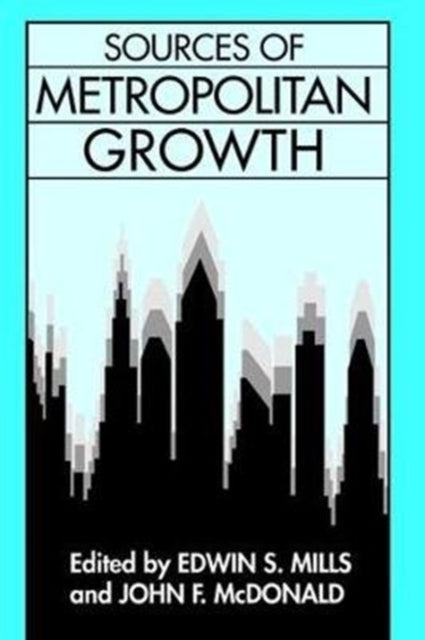 Book cover of: Sources of Metropolitan Growth. By: John F. McDonald