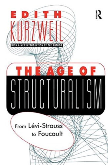 Book cover of: Age of Structuralism. By: Edith Kurzweil