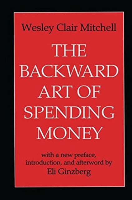 Book cover of: Backward Art of Spending Money. By: Wesley Mitchell