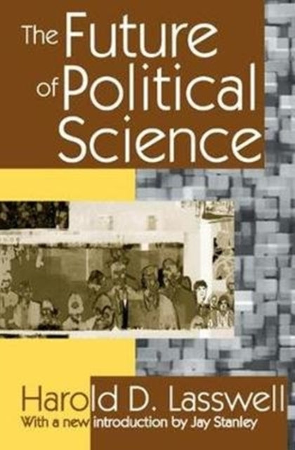 Book cover of: Future of Political Science. By: Harold Dwight Lasswell