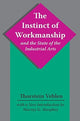 Book cover of: Instinct of Workmanship and the State of the Industrial Arts. By: Thorstein Veblen