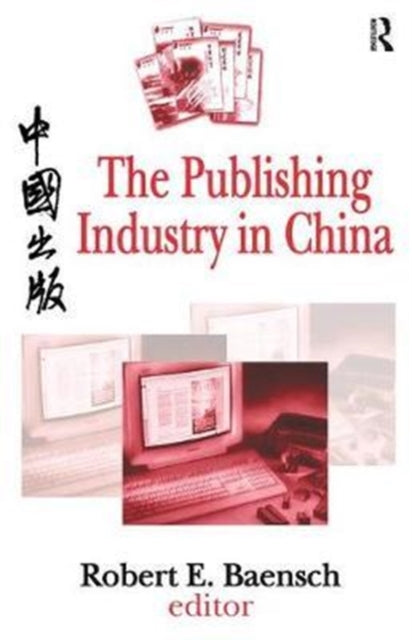 Book cover of: Publishing Industry in China. By: Robert Baensch