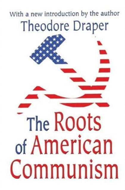 Book cover of: Roots of American Communism. By: Theodore Draper