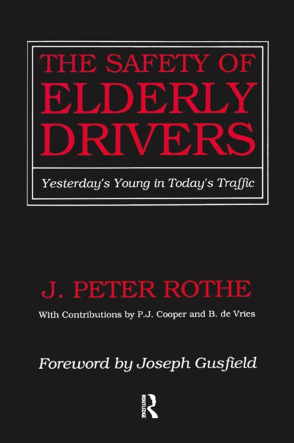 Book cover of: Safety of Elderly Drivers. By: John Peter Rothe