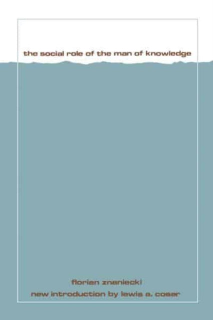 Book cover of: Social Role of the Man of Knowledge. By: Florian Znaniecki
