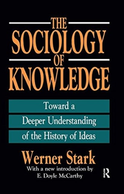 Book cover of: Sociology of Knowledge. By: Werner Stark