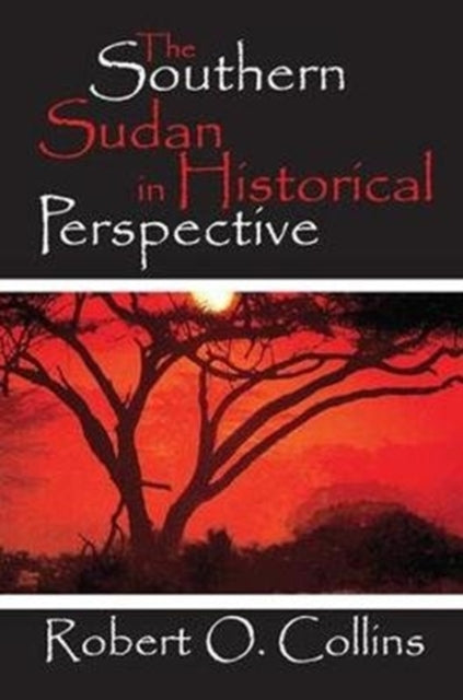 Book cover of: Southern Sudan in Historical Perspective. By: Robert O. Collins