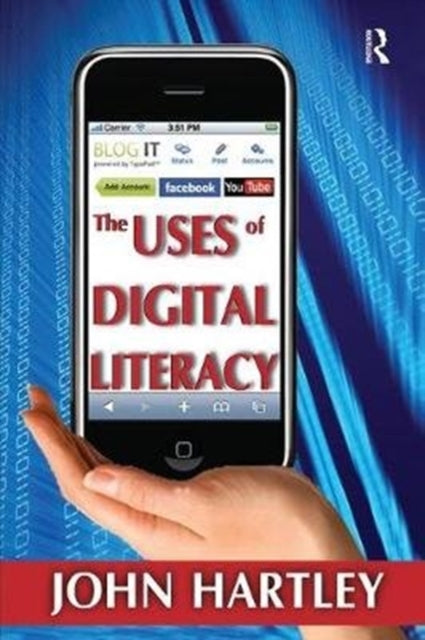 Book cover of: Uses of Digital Literacy. By: John Hartley