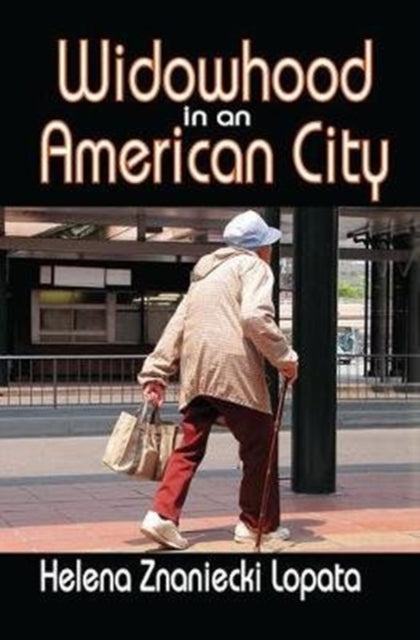 Book cover of: Widowhood in an American City. By: Helena Lopata