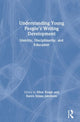 Book cover of: Understanding Young People's Writing Development. By: Ellen Krogh