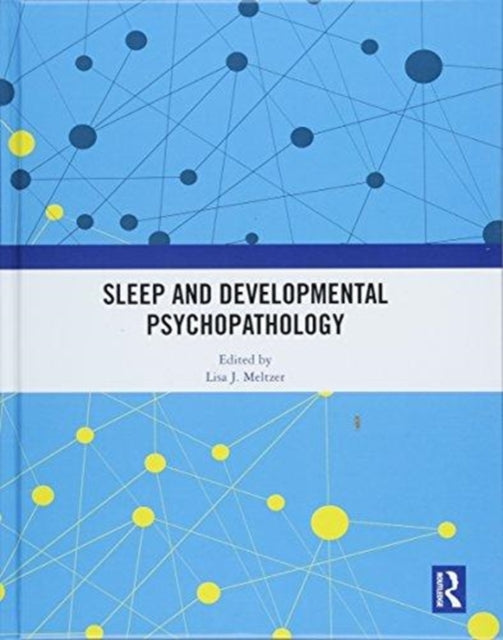 Book cover of: Sleep and Developmental Psychopathology. By: Lisa J. Meltzer