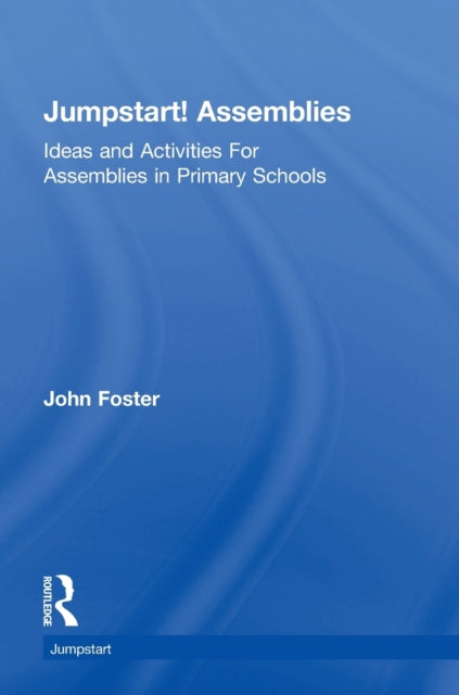 Book cover of: Jumpstart! Assemblies. By: John Foster