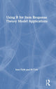 Book cover of: Using R for Item Response Theory Model Applications. By: Insu Paek