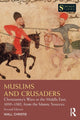 Book cover of: Muslims and Crusaders. By: Niall Christie
