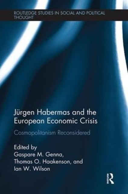 Book cover of: Jurgen Habermas and the European Economic Crisis. By: Gaspare M. Genna