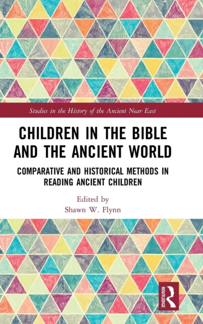 Book cover of: Children in the Bible and the Ancient World. By: Shawn W. Flynn