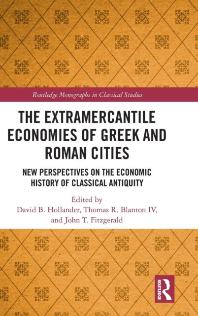 Book cover of: Extramercantile Economies of Greek and Roman Cities. By: David B. Hollander