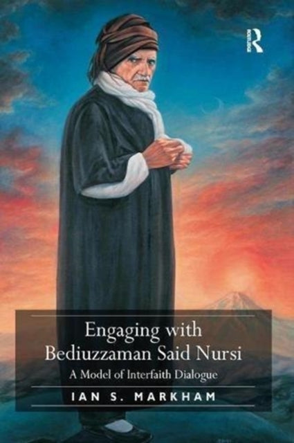 Book cover of: Engaging with Bediuzzaman Said Nursi. By: Ian S. Markham