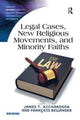 Book cover of: Legal Cases, New Religious Movements, and Minority Faiths. By: James T. Richardson