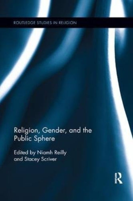 Book cover of: Religion, Gender, and the Public Sphere. By: Niamh Reilly