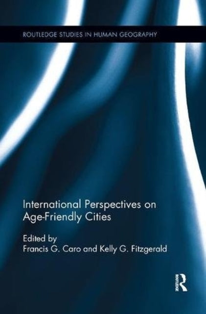 Book cover of: International Perspectives on Age-Friendly Cities. By: Kelly G. Fitzgerald