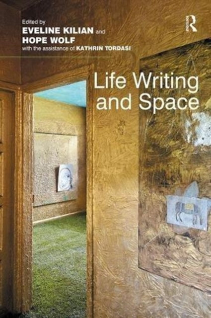 Book cover of: Life Writing and Space. By: Eveline Kilian