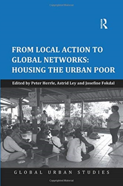 Book cover of: From Local Action to Global Networks: Housing the Urban Poor. By: Peter Herrle