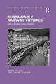 Book cover of: Sustainable Railway Futures. By: Becky P. Y. Loo