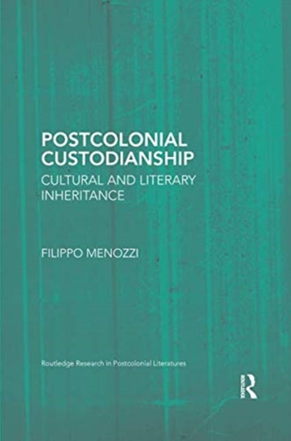 Book cover of: Postcolonial Custodianship. By: Filippo Menozzi