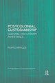 Book cover of: Postcolonial Custodianship. By: Filippo Menozzi