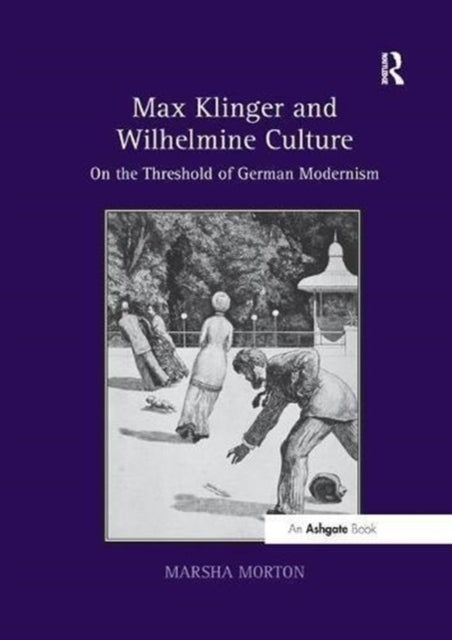 Book cover of: Max Klinger and Wilhelmine Culture. By: Marsha Morton