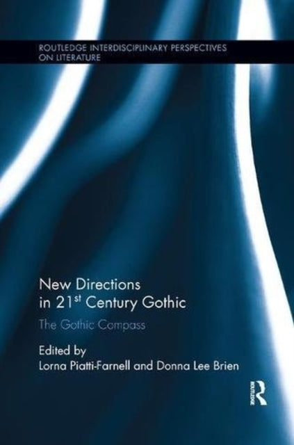 Book cover of: New Directions in 21st-Century Gothic. By: Lorna Piatti-Farnell