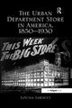 Book cover of: Urban Department Store in America, 1850-1930. By: Louisa Iarocci