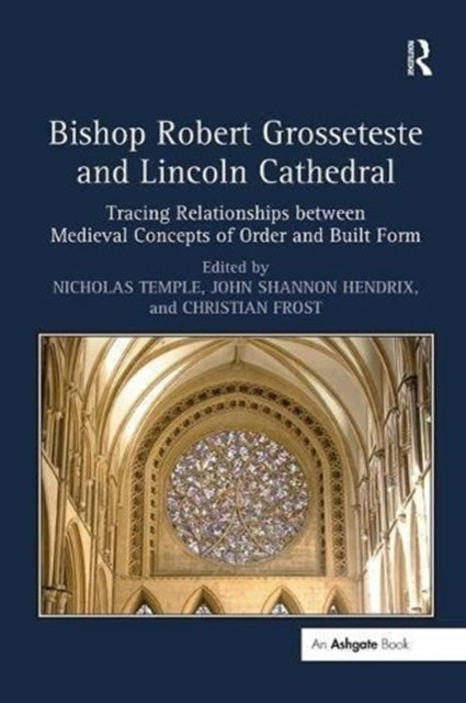 Book cover of: Bishop Robert Grosseteste and Lincoln Cathedral. By: Nicholas Temple