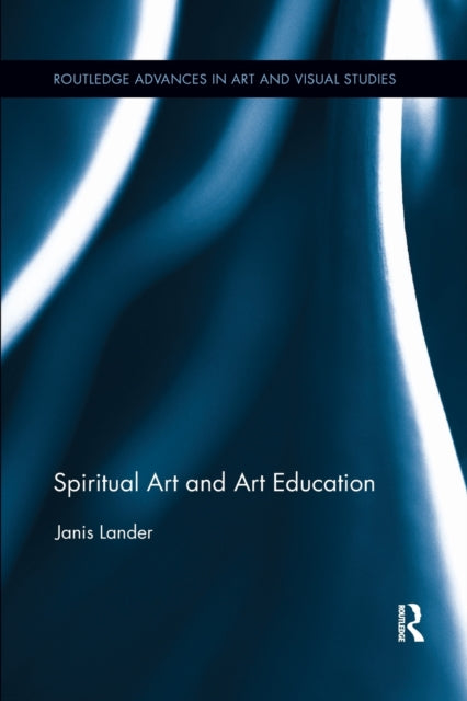 Book cover of: Spiritual Art and Art Education. By: Janis Lander