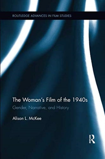 Book cover of: Woman's Film of the 1940s. By: Alison L. McKee