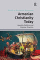 Book cover of: Armenian Christianity Today. By: Alexander Agadjanian