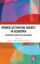 Book cover of: Women Activating Agency in Academia