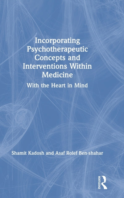 Book cover of: Incorporating Psychotherapeutic Concepts and Interventions Within Medicine. By: Shamit Kadosh