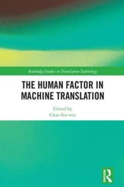 Book cover of: Human Factor in Machine Translation. By: Sin-wai Chan