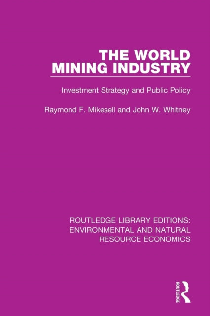 Book cover of: World Mining Industry. By: Raymond F. Mikesell