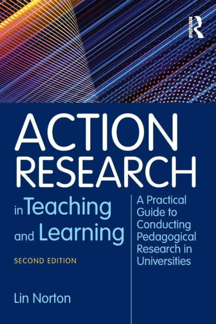 Book cover of: Action Research in Teaching and Learning. By: Lin Norton