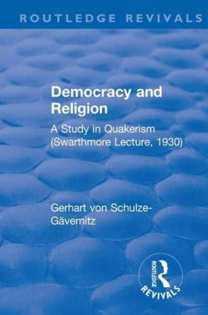 Book cover of: Revival: Democracy and Religion (1930). By: Gerhart von Schulze-Gävernitz