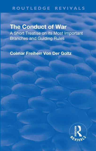 Book cover of: Revival: The Conduct of War (1908). By: Colmar Freiherr von de Goltz